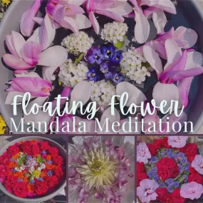 Floating Flower Mandala Meditation - Saturday, June 22 3pm-4pm